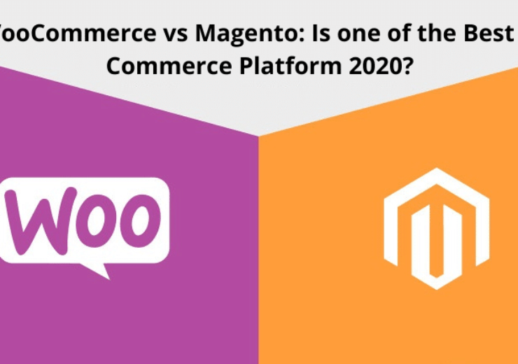 WooCommerce vs Magento Which Is The Best E commerce Platform In 2020 740x432
