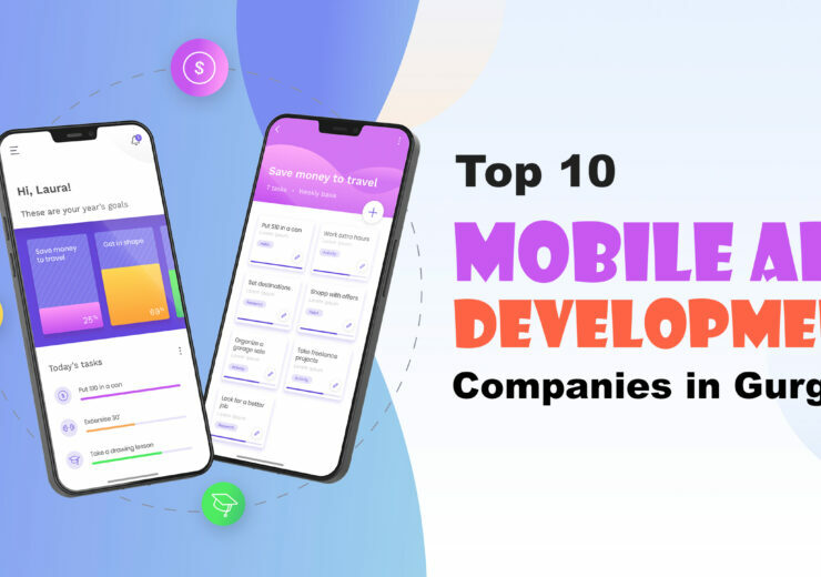 Top 10 Mobile App Development Companies in Gurgaon 740x520