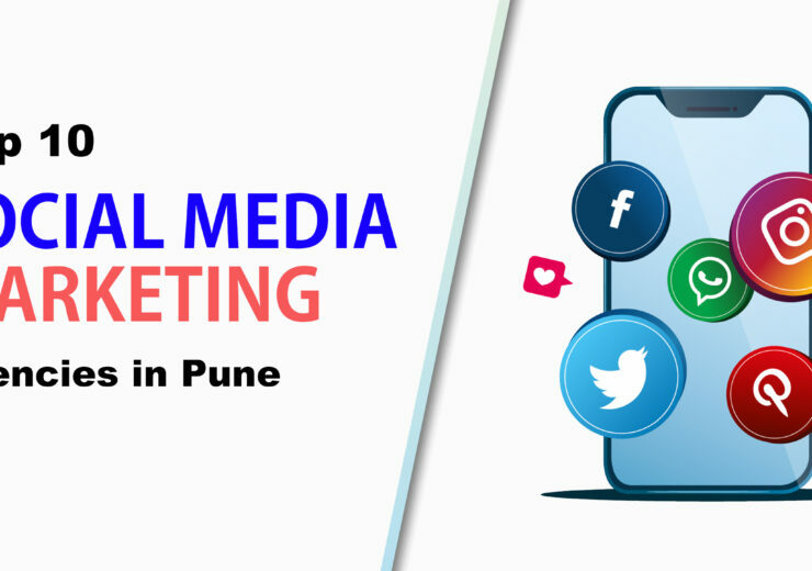 Top 10 Social Media Marketing Agencies in Pune 740x520