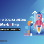 Top 10 Social Media Marketing Agencies in Ahmedabad in [year]