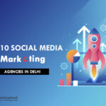 Top 10 Social Media Marketing Agencies in Delhi in [year]
