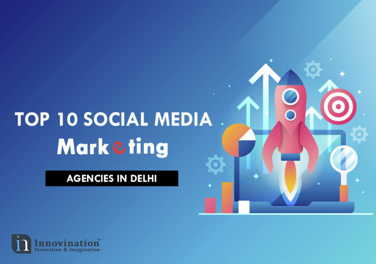 Top 10 Social Media Marketing Agencies in Delhi 1 740x520