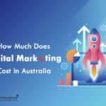 How Much Does Digital Marketing Cost in Australia in [year]?