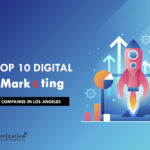Top 10 Digital Marketing Companies in Los Angeles in [year]
