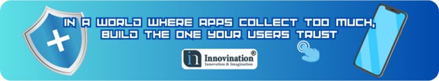 Build apps that users trust for their data. Innovination