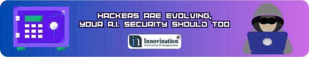 AI security should evolve just as hackers do. Innovination.
